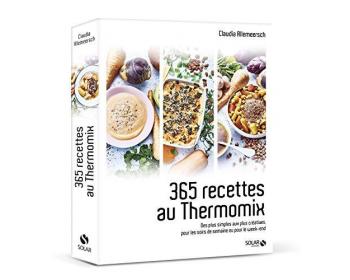 365 recettes au Thermomix : Des plus simples aux plus créatives