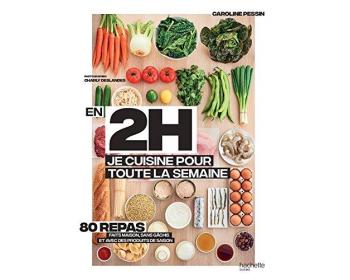 En 2h je cuisine pour toute la semaine: 80 repas faits maison