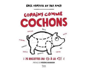Copains comme cochons - 75 recettes