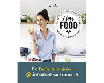 I love food Recettes faciles et créatives pour booster votre quotidien