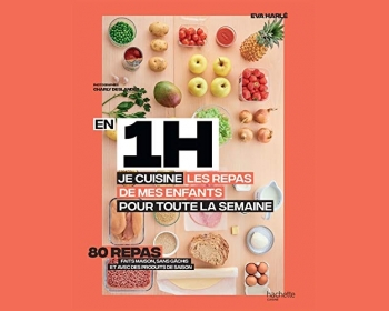 En 1 heure, je cuisine les repas de mes enfants pour toute la semaine