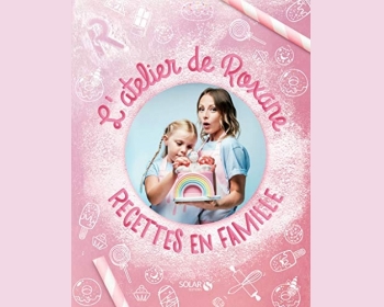 L'atelier de Roxane - Recettes en famille